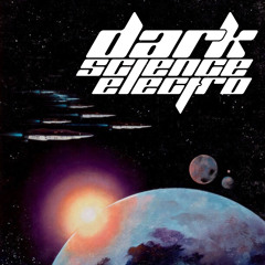 Dark Science Electro - Episode 420 - 7/26/2019