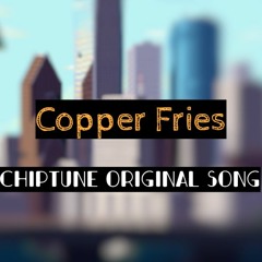 Copper Fries [Chiptune Original Song]