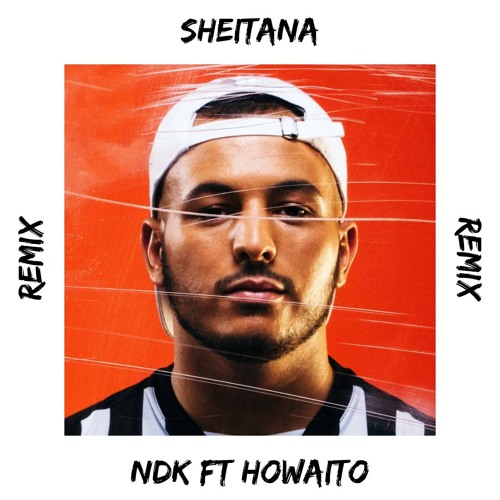 Hornet La Frappe - Sheitana ft Ninho(NDK x Howaito remix)