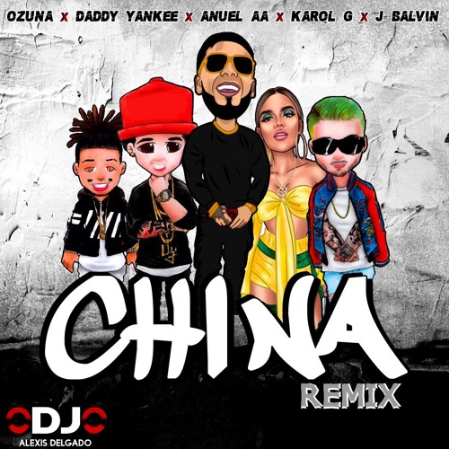 Stream Anuel, Daddy Yankee, Karol G, Ozuna, J Balvin - China Remix DJ  Alexis Delgado (Preview) by DJ Alexis Delgado | Listen online for free on  SoundCloud