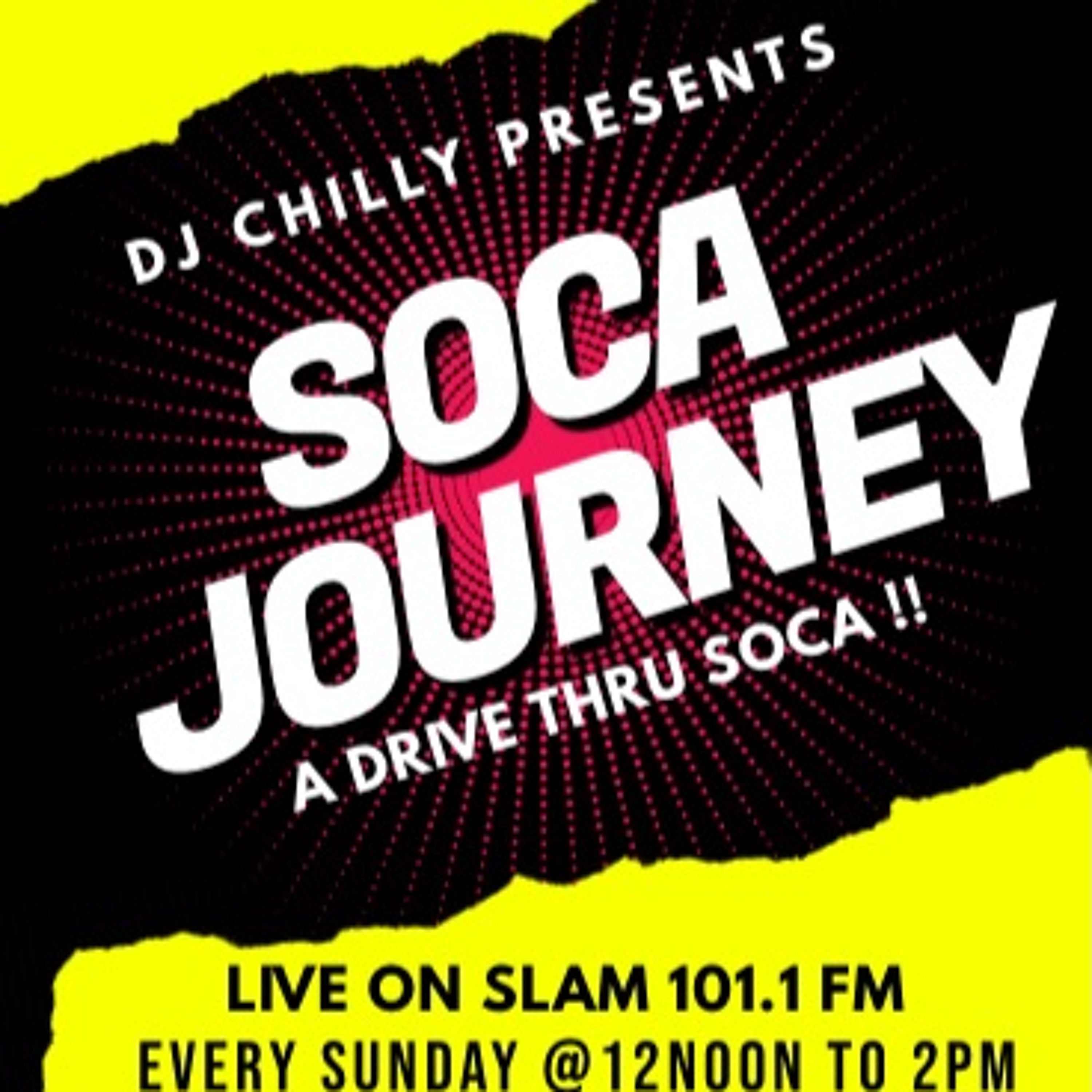 Dj Chilly Presents Soca Journey 2019 on Slam 101.1fm (Show #3) episode artwork