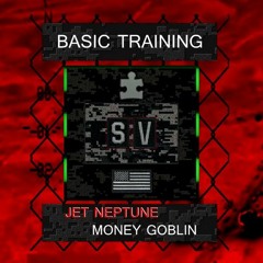 Jet Neptune & Money Goblin - Basic Training