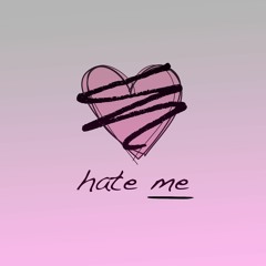 Hate Me (w/ Matthew Zeitler)