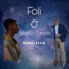 Foli & Mofi El Garrote - Mami Loca