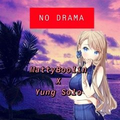 NO DRAMA (feat. Yung Solo)