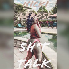 Nicki LeRose - Sh*t Talk