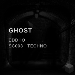 EDDHO - Ghost (Original Mix)|| SC003