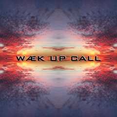 wÆk Up Call