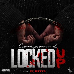 Locked Up (ft. El Hitta) [Prod. by Jay Run]
