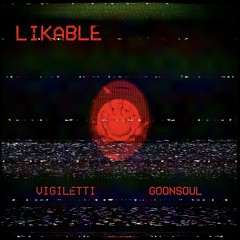 Vigiletti feat. Goon Soul - Likable