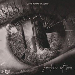 Cons Royal - Lookin' At You feat. Cas110