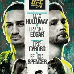 #282 - UFC 240: Holloway vs Edgar Edition of Half The Battle