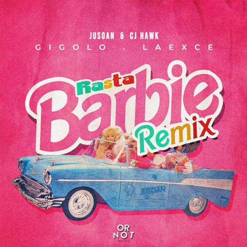 Gigolo Y La Exce - Rasta Barbie (JUSOAN & Cj Hawk Remix) [FREE DL]