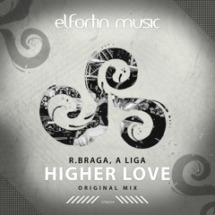 R.Braga, A Liga - Higher Love (Original Mix)