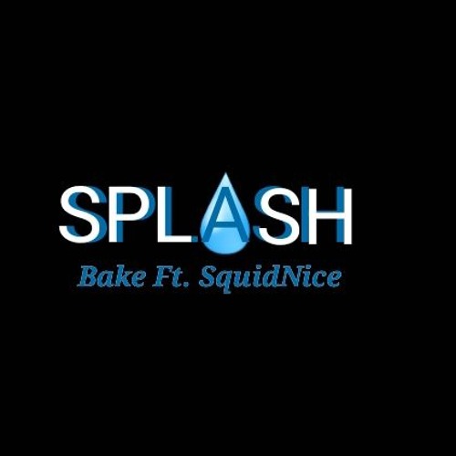 SPLASH (Ft. SquidNice)