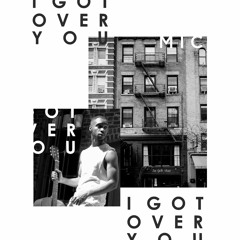 Mic - I Got Over You