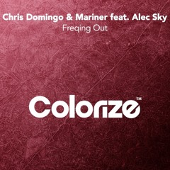 Chris Domingo & Mariner Featuring Alec Sky -"Freqing Out' Official Release DateJuly 26th 2019