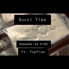 Gucci Ties Ft.Topflow(Prod. Comma Dee)