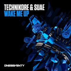 Technikore & Suae - Wake Me Up (Radio Edit)