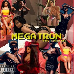 MEGATRON: Nelly x Nick Mix