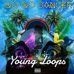 Young Loops Go Go Dancer (Explicit)