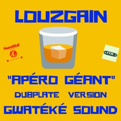 Louzgain-Apéro Géant Dubplate Gwatéké Sound