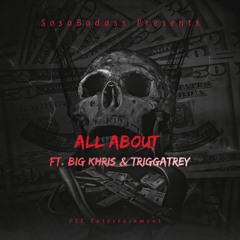 All About (feat. Big Khris & TriggaTray)
