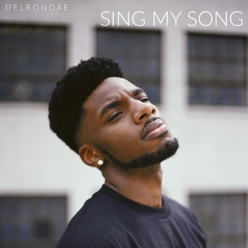 Delrondae - Sing My Song