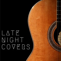 Late Night Covers (夜里的心声)- 痴心绝对