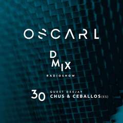 WEEK30_2019_Oscar L Presents - DMix Radioshow - Guest DJ - Chus & Ceballos (ES)