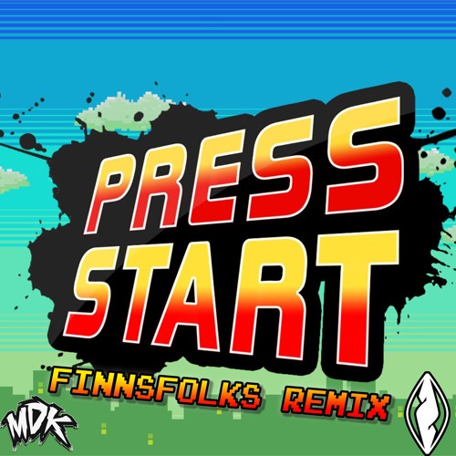 MDK - Press Start (Finnsfolks Remix)