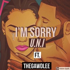 Sorry ft TheGawdLee (Prod. Dystinkt Beats)