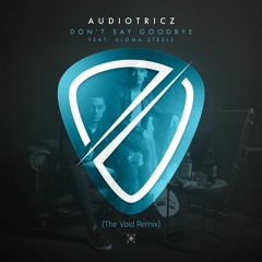 [TVDFREE-036] - Audiotricz Ft. Aloma Steele - Don't Say Goodbye (The Void Remix)