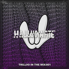 Trillvo In The Mix 001: Hallucinate