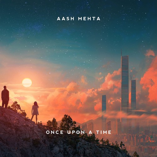 Aash Mehta - Once Upon A Time