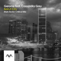 AVACH003 - Gerome ft. Cassandra Grey - Beirut City (Mark Bester Chillout Mix) *Out Now*