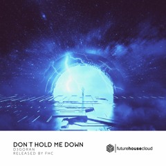 D3GORAN - Don’t Hold Me Down
