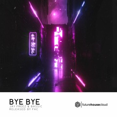 Jay Freez & Bassic - Bye Bye