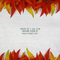 Freddy Be & Savi Leon - Rhythm System (Makanan Remix)