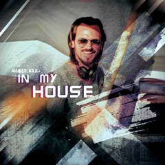 IN MY HOUSE 3 - AHMET KILIC