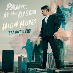 Panic! At The Disco - High Hopes  (Peanut & N2Bros Edit)
