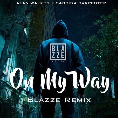 Stream Alan Walker - On My Way (Blazze Remix) ft. Sabrina & Farruko by Rosh  Blazze | Listen online for free on SoundCloud
