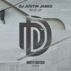 Wuz Up (Original Mix) OUT NOW on Dirty Dutch!