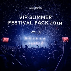 Carlos Rivera VIP Summer Festival Pack 2019 Vol.2 (FREE DOWNLOAD)