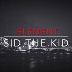 Sid The Kid - Element