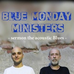 Blue Monday Minsters - T'aint Long Before Day(Blind Willie McTell)