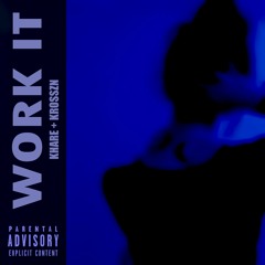 KHARE - Work It (feat. Krosszn)