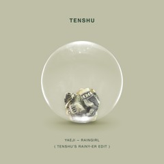 Yaeji - Raingurl (Tenshu's Rainy-er Edit)