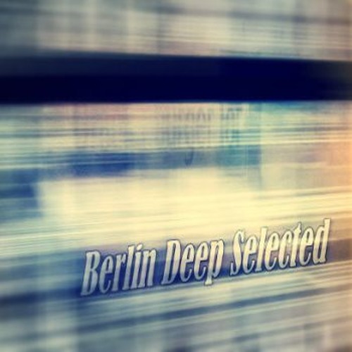 |★Berlin Deep Selected Radioshows★|