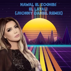 Nawal El Zoghbi - El Layali (Jhonny Daniel Remix)